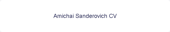 Amichai Sanderovich CV