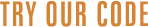 Try our code