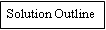 Flowchart: Process: Solution Outline