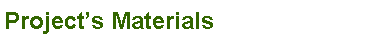 Text Box: Projects Materials