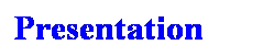 Text Box: Presentation 

